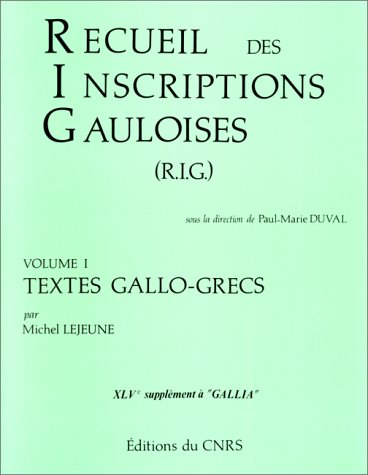 Recueil des inscriptions gauloises. Vol. 1. Textes gallo-grecs