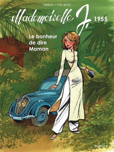Mademoiselle J. Vol. 4. Le bonheur de dire maman : 1955