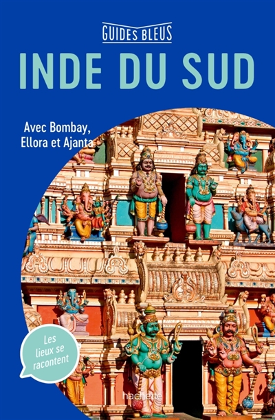Inde du Sud : avec Bombay, Ellora et Ajanta