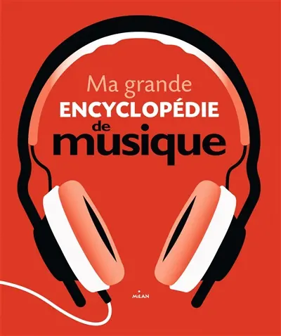 Ma grande encyclopédie de musique