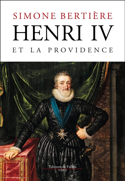 Henri IV et la providence : 1553-1600
