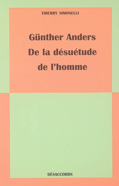 Günther Anders : de la désuétude de l'homme