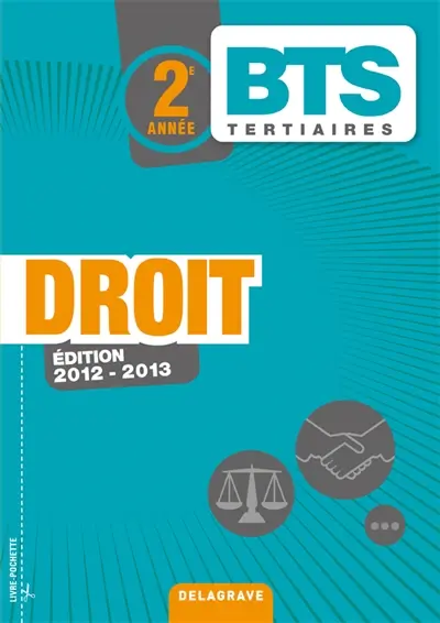 Droit, BTS tertiaires, 2e année : édition 2012-2013