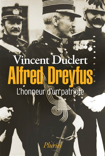 Alfred Dreyfus : l'honneur d'un patriote