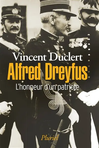 Alfred Dreyfus : l'honneur d'un patriote