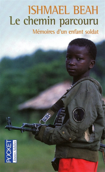 Le chemin parcouru : mémoires d'un enfant soldat : témoignage