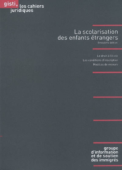 La scolarisation des enfants étrangers : le droit à l'école, les conditions d'inscription, modèles de recours