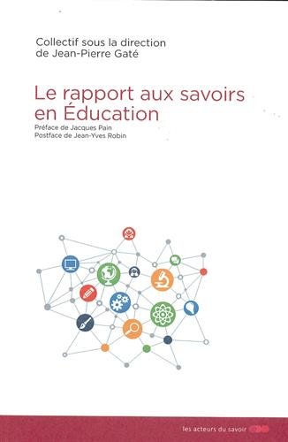 Le rapport aux savoirs en Education