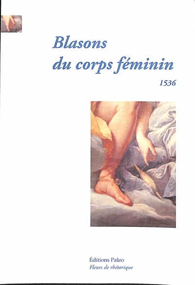 Blasons du corps féminin : Hécatomphile, 1536