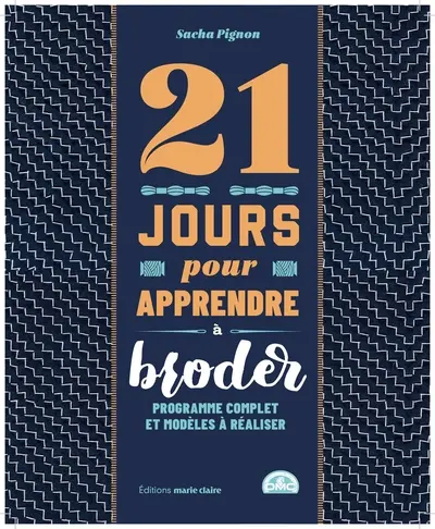 21 jours pour apprendre à broder : programme complet et modèles à réaliser