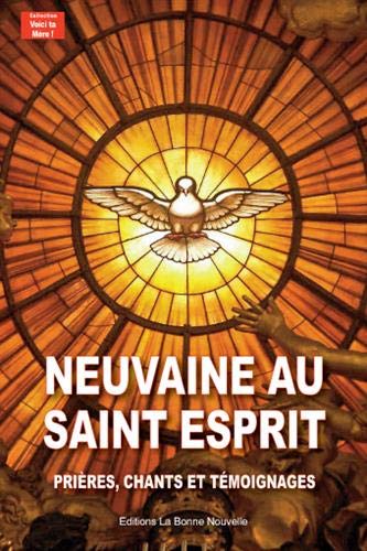 Neuvaine au Saint-Esprit : prières, chants et témoignages