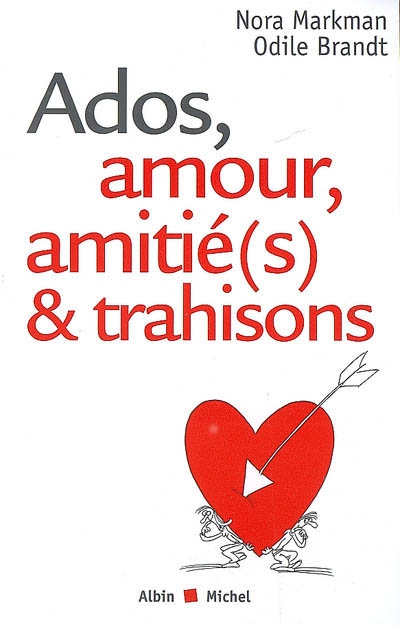 Ados, amour, amitié(s) & trahisons