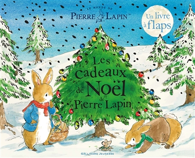 Le monde de Pierre Lapin. Les cadeaux de Noël de Pierre Lapin