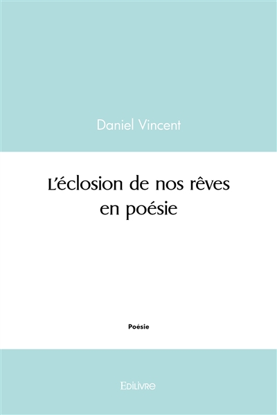 L'éclosion de nos rêves en...