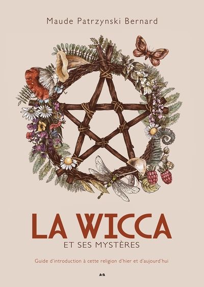La Wicca et ses mystères :...