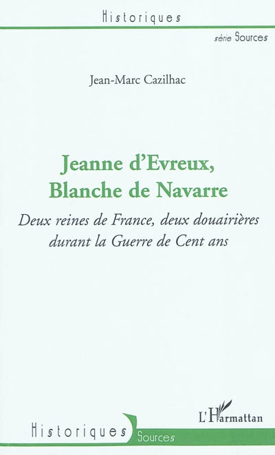 Jeanne d'Evreux, Blanche de Navarre : deux reines de France, deux douairières durant la guerre de Cent Ans