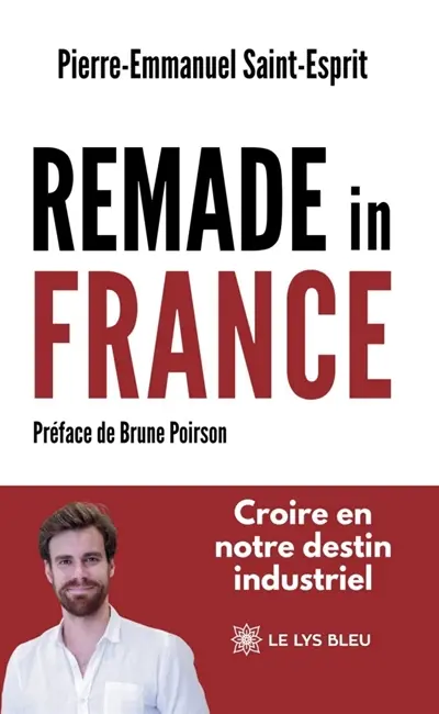 Remade in France : Croire en notre destin industriel