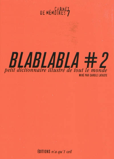 Blablabla : petit dictionnaire illustré de tout le monde. Vol. 2