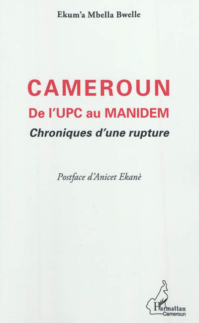 Cameroun : de l'UPC au MANIDEM : chroniques d'une rupture