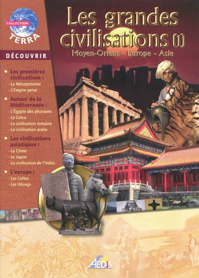 Les grandes civilisations. Vol. 1. Moyen-Orient, Europe, Asie