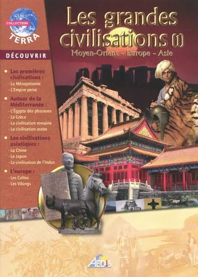 Les grandes civilisations. Vol. 1. Moyen-Orient, Europe, Asie