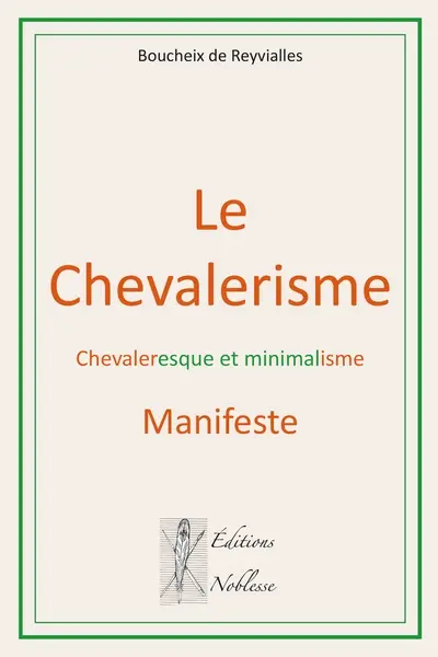 Le chevalerisme : chevaleresque et minimalisme : manifeste