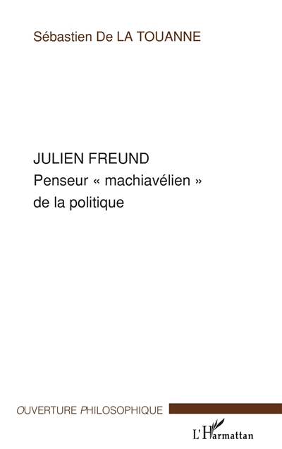 Julien Freund : penseur machiavélien de la politique