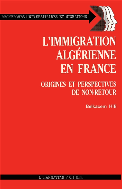L'immigration algérienne en France : origines et perspectives de non-retour