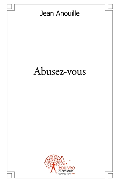 Abusez vous : Traité...