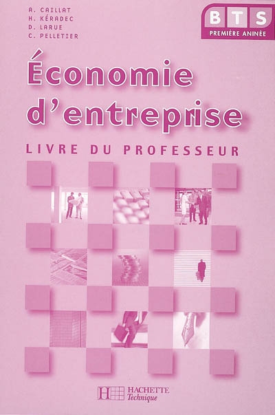 Economie d'entreprise BTS 1re année : livre du professeur