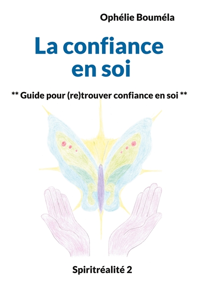 La confiance en soi : Guide...
