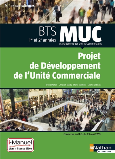 Projet de développement de l'unité commerciale : BTS MUC,  Management des unités commerciales, 1re et 2e années