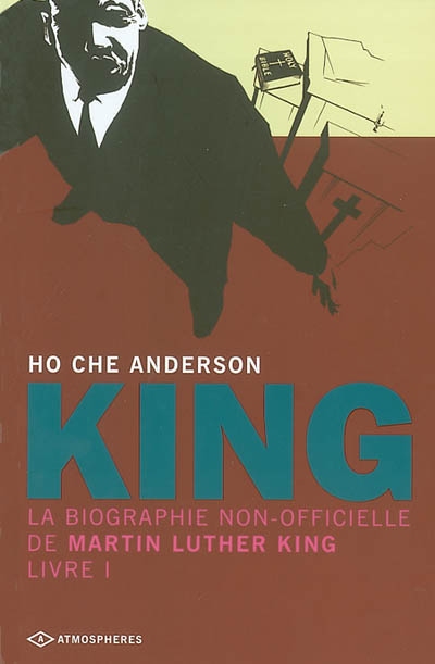 King : la biographie non-officielle de Martin Luther King. Vol. 1