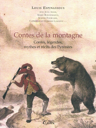 Contes de la montagne : contes, légendes, mythes et récits populaires des Pyrénées