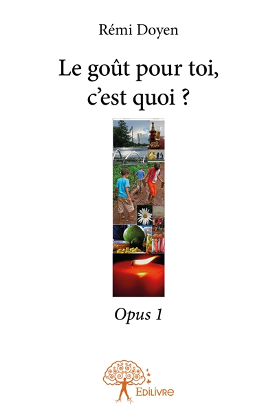 Le goût pour toi, c’est...