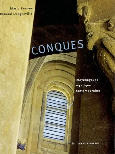 Conques moyenâgeuse, mystique, contemporaine