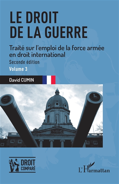 Le droit de la guerre : traité sur l'emploi de la force armée en droit international. Vol. 3