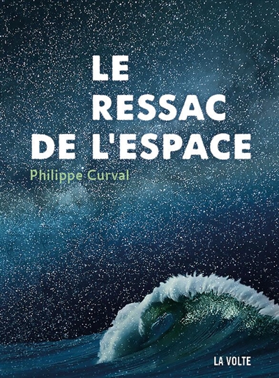Le ressac de l'espace - Philippe Curval
