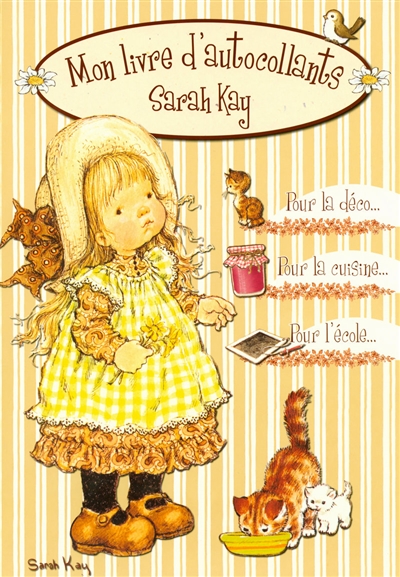 Mon livre d'autocollants Sarah Kay : pour la déco, pour la cuisine, pour l'école
