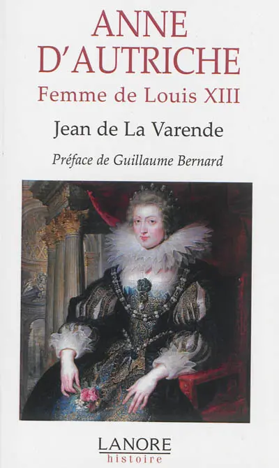 Anne d'Autriche : femme de Louis XIII, 1601-1666