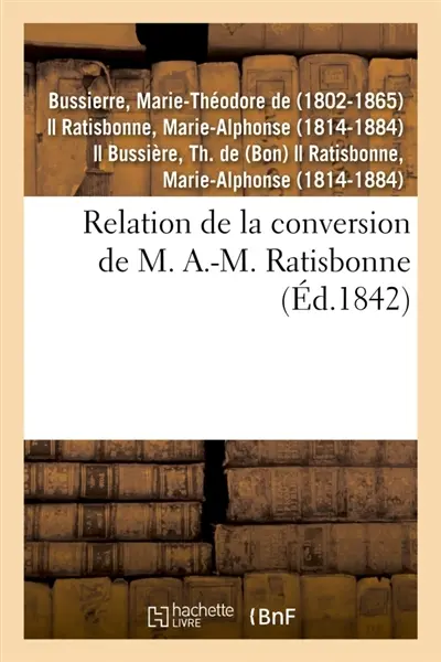Relation de la conversion de M. A.-M. Ratisbonne