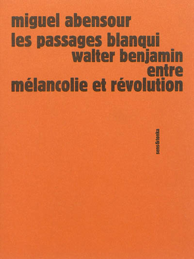 Les passages Blanqui : Walter Benjamin entre mélancolie et révolution