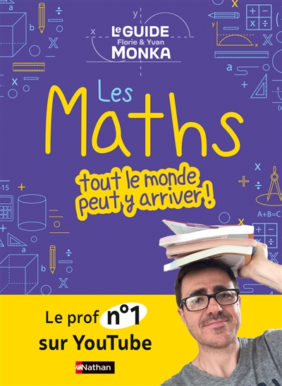 Le guide Monka : les maths, tout le monde peut y arriver !