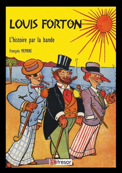 L'histoire par la bande : Biographie de Louis Forton