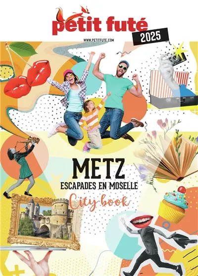 Metz : escapades en Moselle : 2025 Metz : escapades en Moselle : 2025
