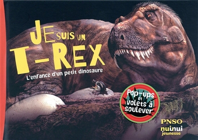 Je suis un T.rex : l'enfance d'un petit dinosaure