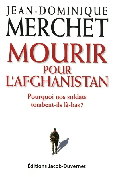 Mourir pour l'Afghanistan : pourquoi nos soldats tombent-ils là-bas ?