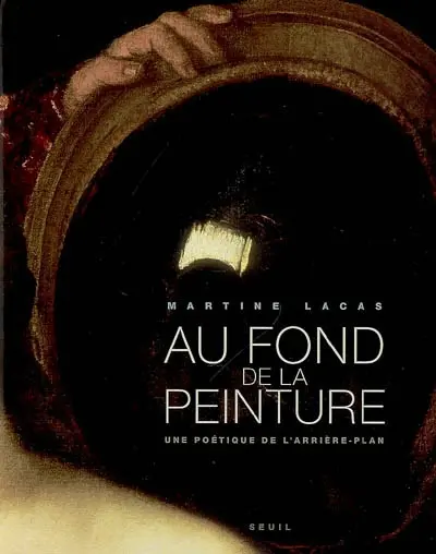Au fond de la peinture : une poétique de l'arrière-plan