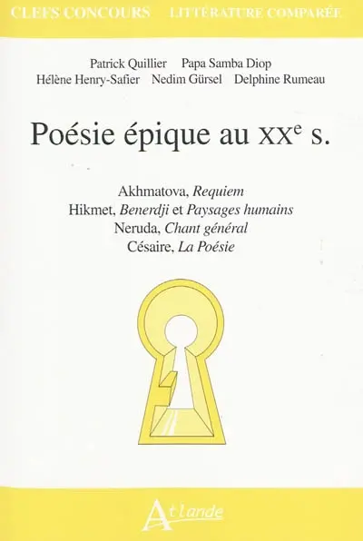 Poésie épique au XXe siècle : Akhmatova, Requiem ; Hikmet, Benerdji et Paysages humains ; Neruda, Chant général ; Césaire, La poésie