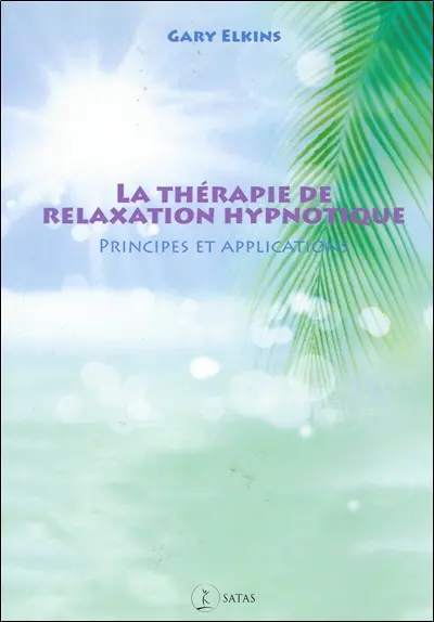 La thérapie de relaxation hypnotique : principes et applications